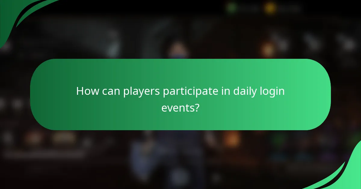 How can players participate in daily login events?