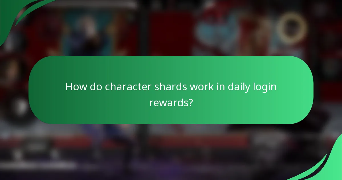 How do character shards work in daily login rewards?