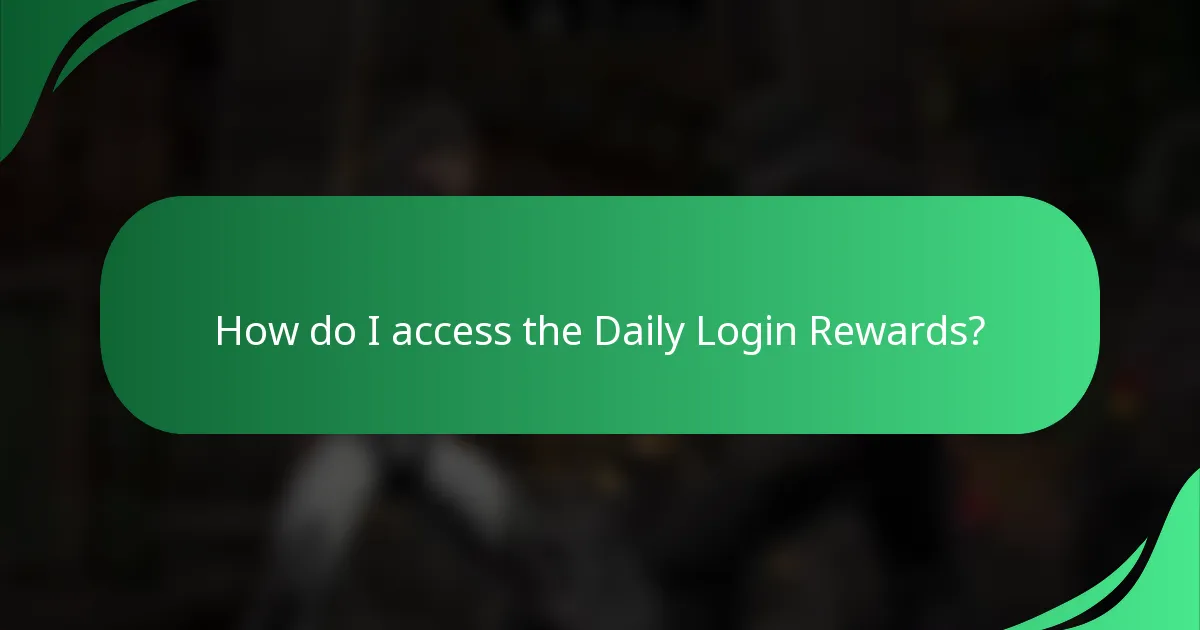 How do I access the Daily Login Rewards?