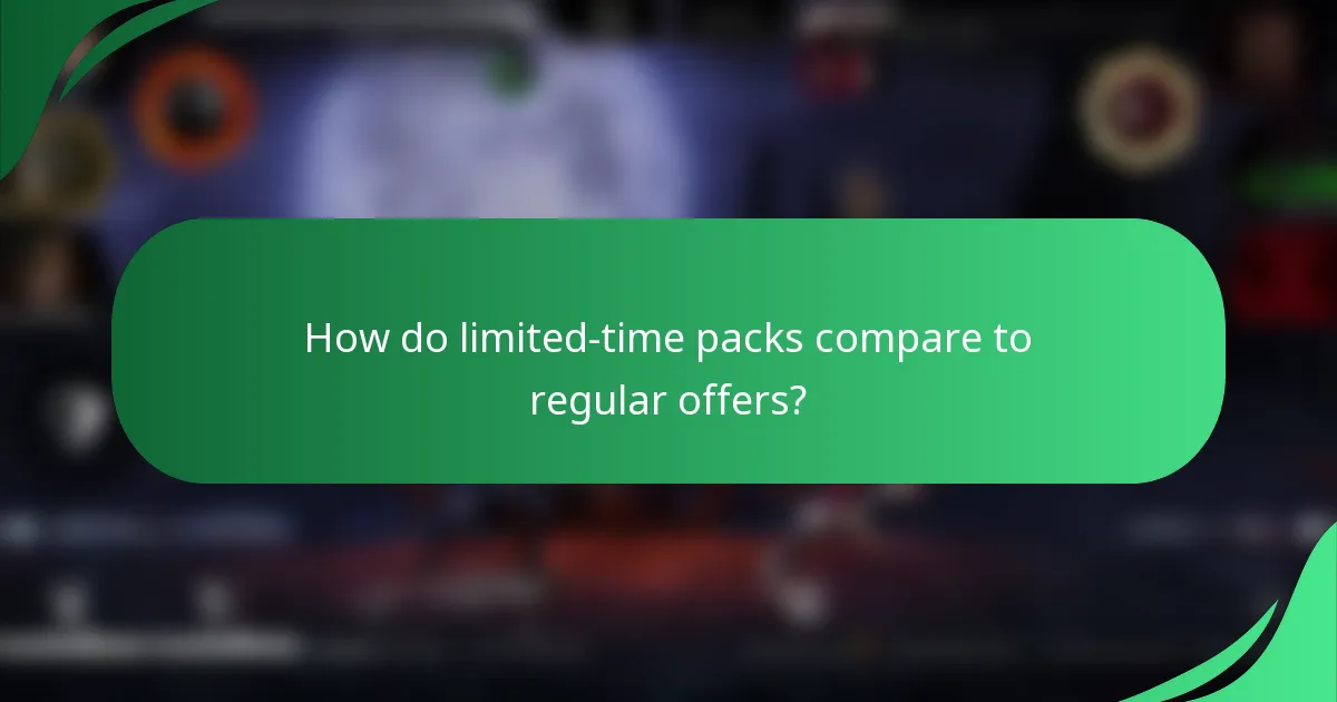 How do limited-time packs compare to regular offers?