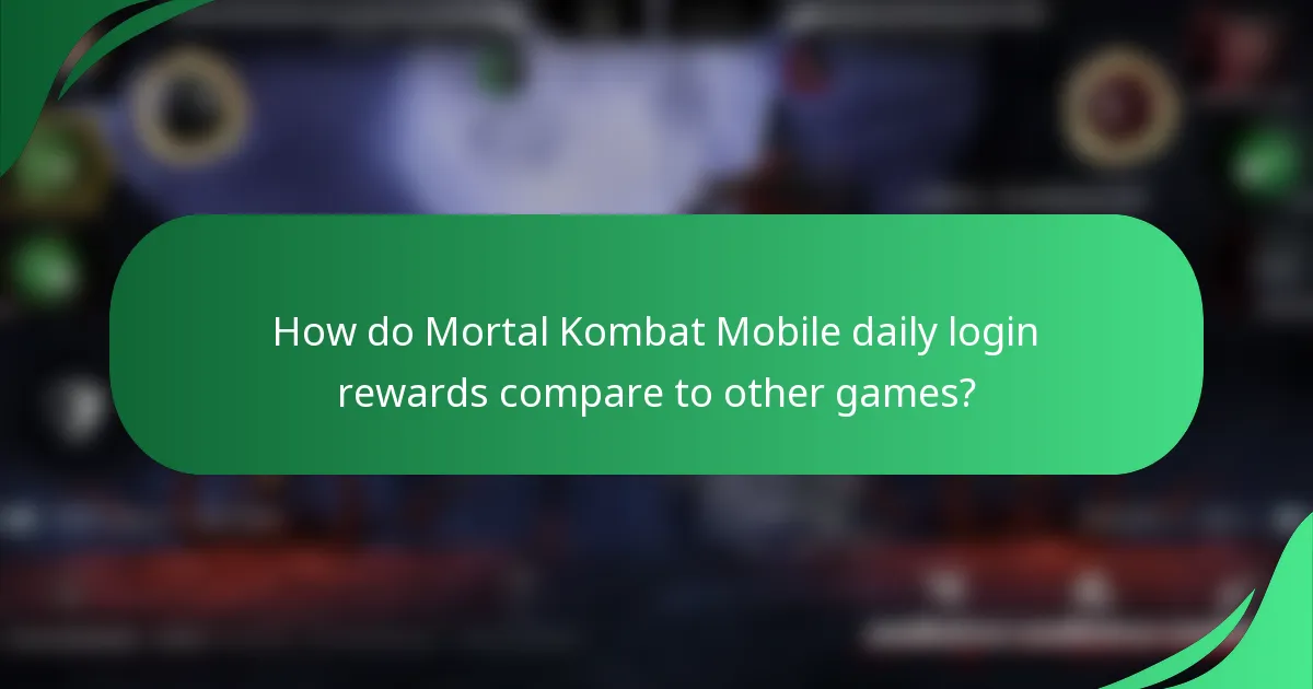 How do Mortal Kombat Mobile daily login rewards compare to other games?