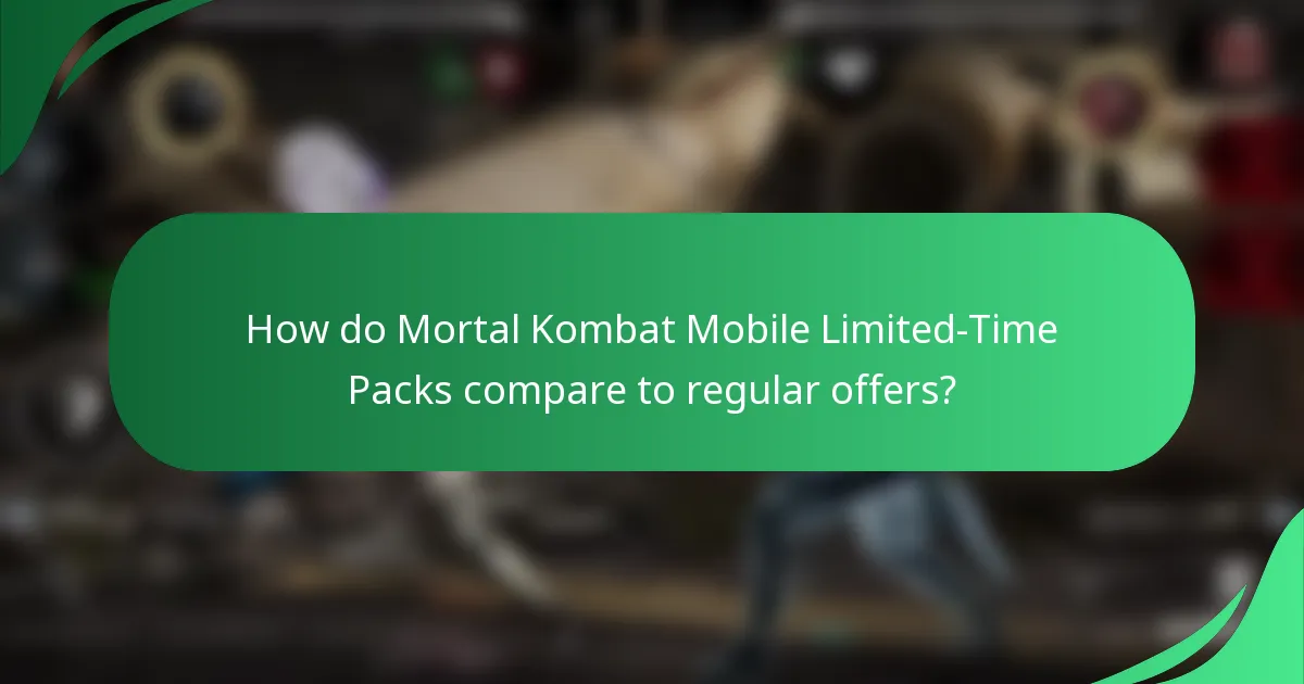 How do Mortal Kombat Mobile Limited-Time Packs compare to regular offers?