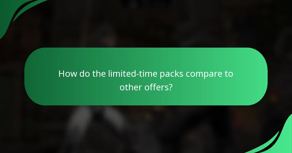 How do the limited-time packs compare to other offers?