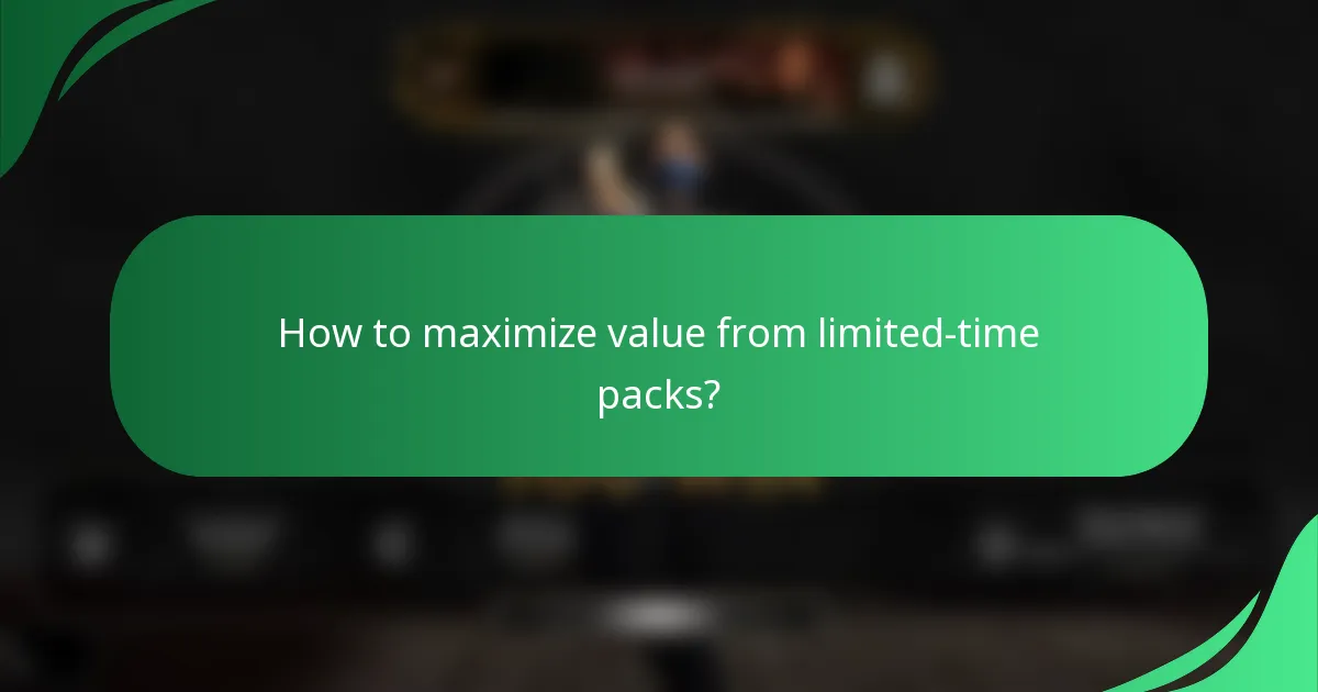 How to maximize value from limited-time packs?