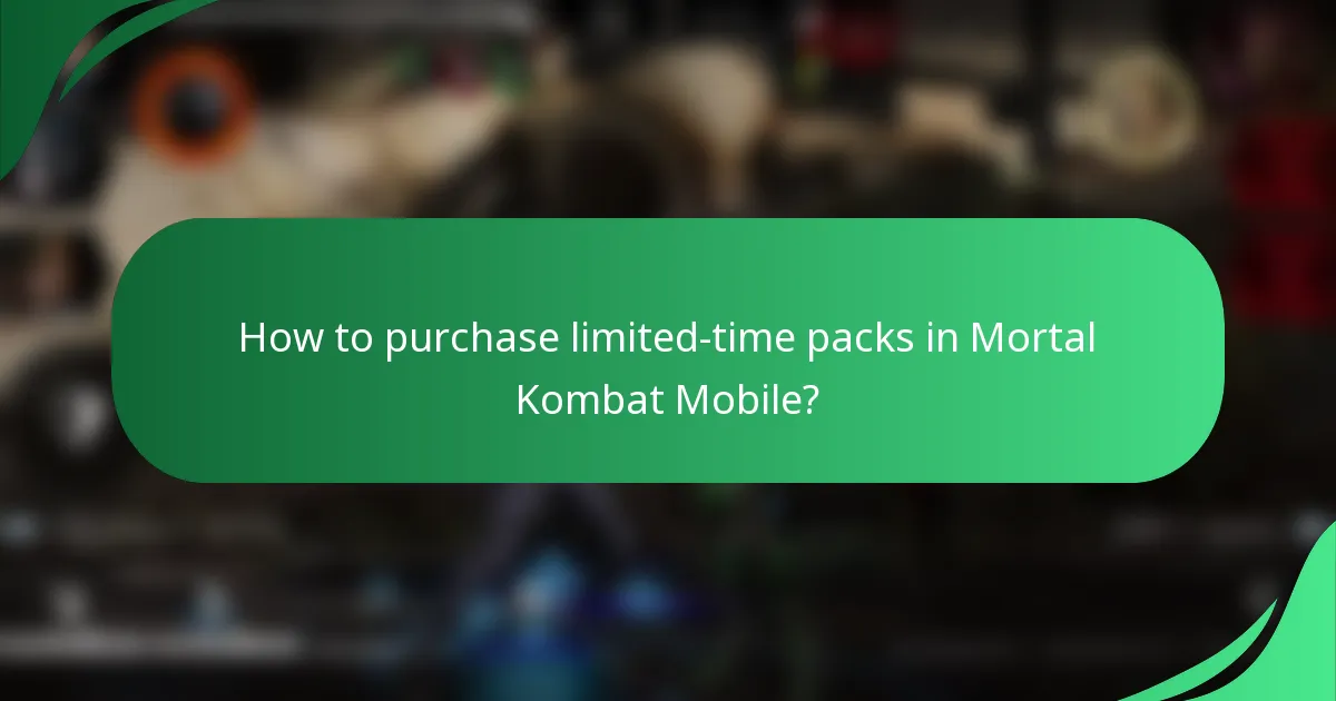 How to purchase limited-time packs in Mortal Kombat Mobile?