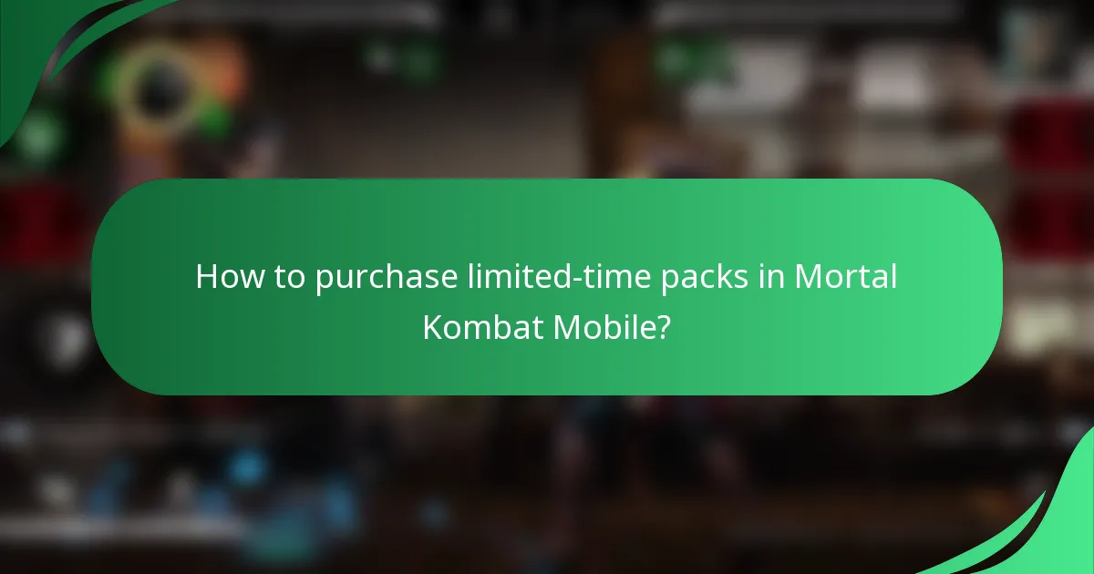 How to purchase limited-time packs in Mortal Kombat Mobile?