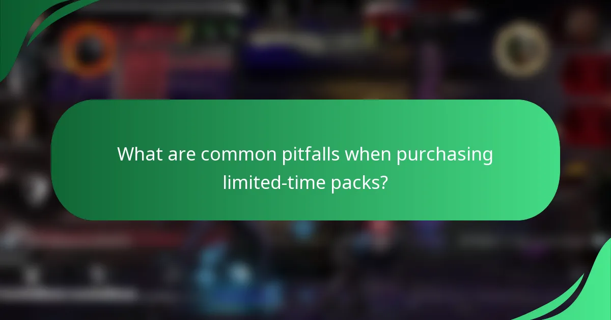 What are common pitfalls when purchasing limited-time packs?