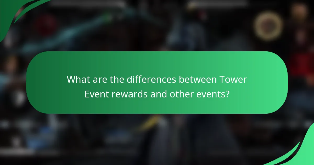 What are the differences between Tower Event rewards and other events?