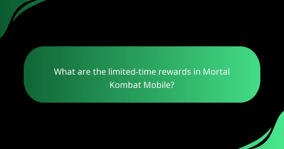 What are the limited-time rewards in Mortal Kombat Mobile?