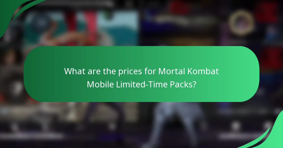 What are the prices for Mortal Kombat Mobile Limited-Time Packs?
