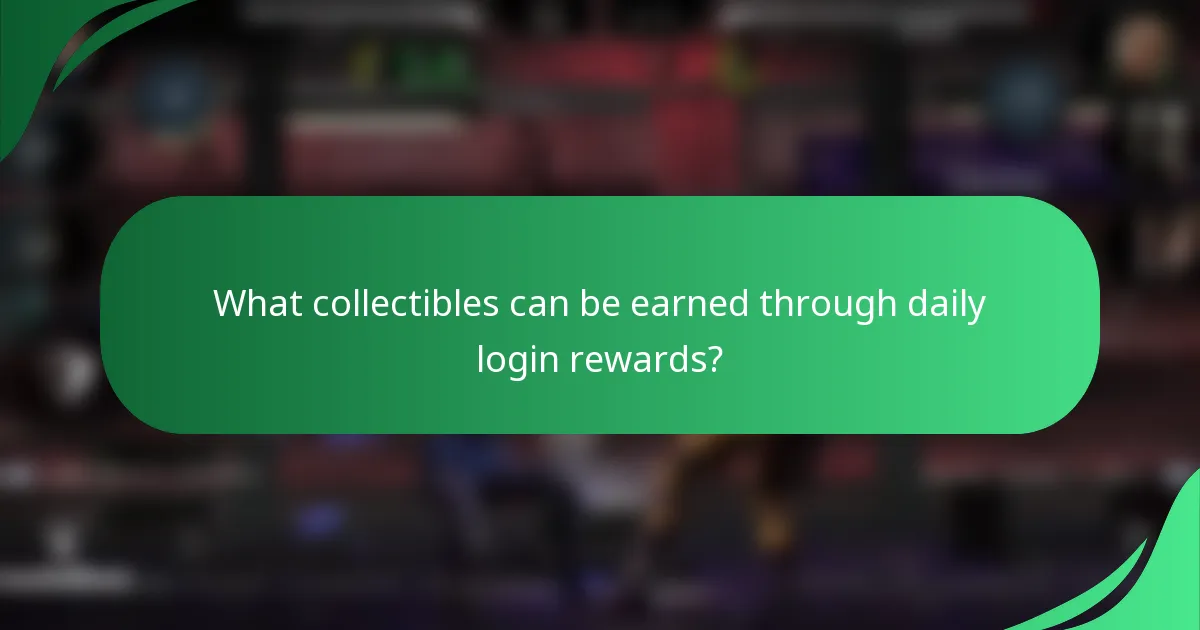 What collectibles can be earned through daily login rewards?
