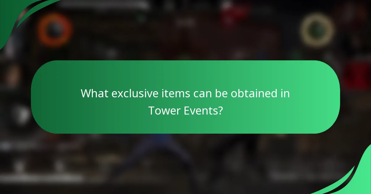 What exclusive items can be obtained in Tower Events?
