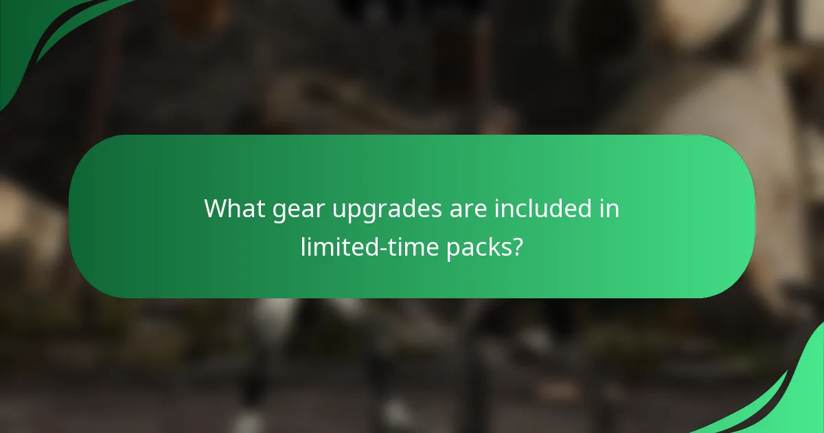 What gear upgrades are included in limited-time packs?