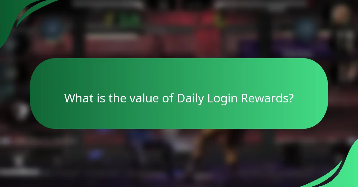 What is the value of Daily Login Rewards?