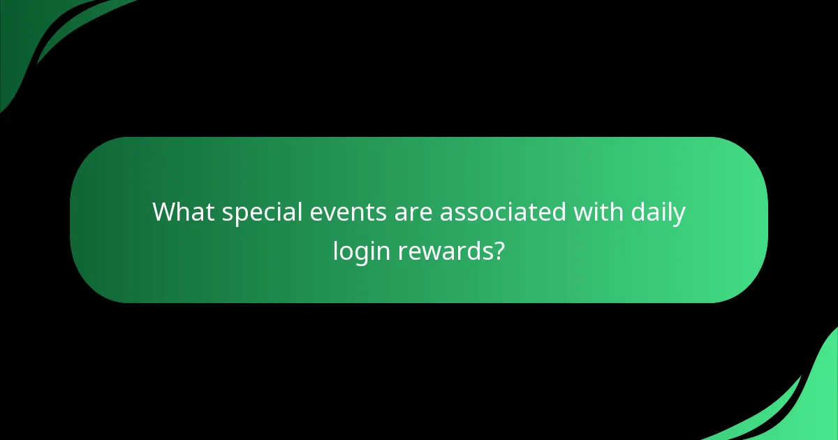 What special events are associated with daily login rewards?