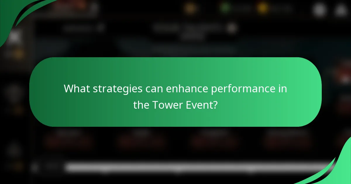 What strategies can enhance performance in the Tower Event?