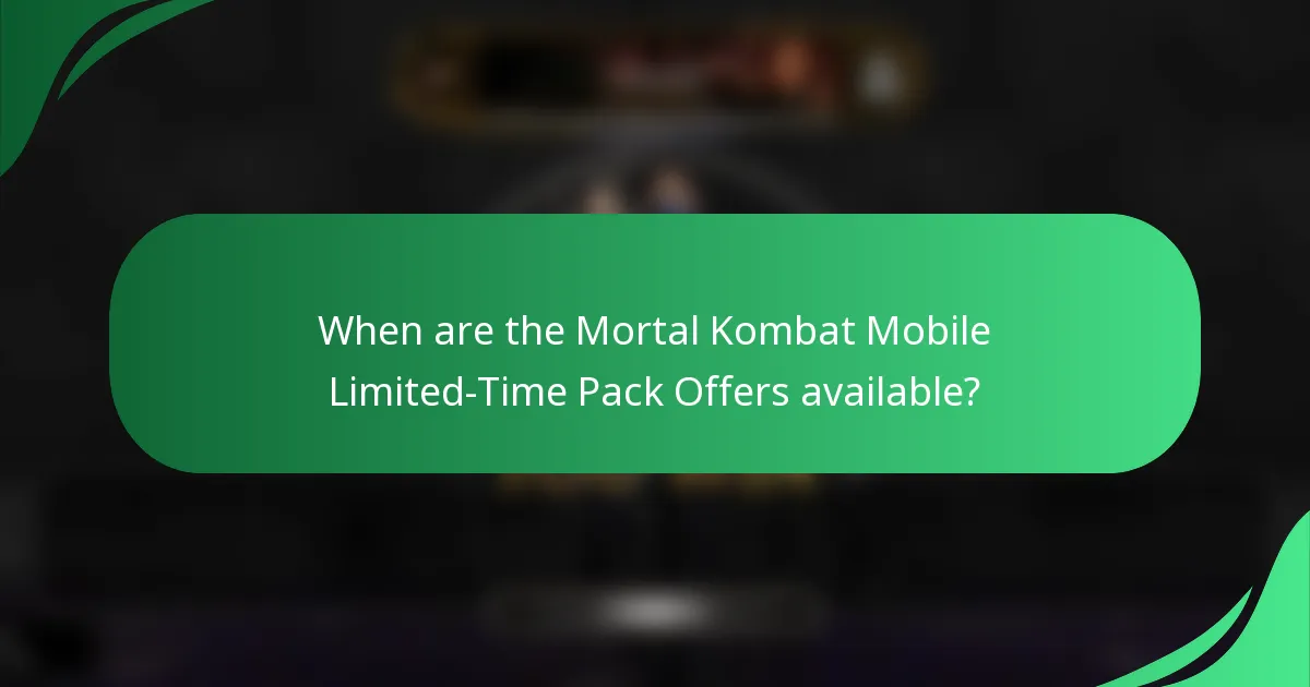 When are the Mortal Kombat Mobile Limited-Time Pack Offers available?