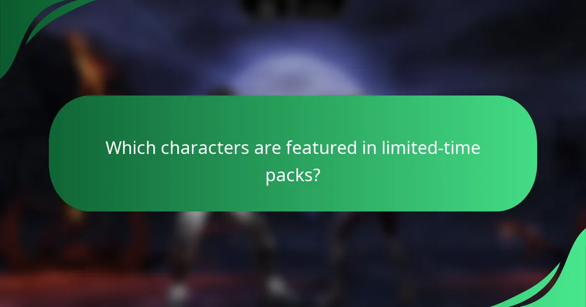 Which characters are featured in limited-time packs?