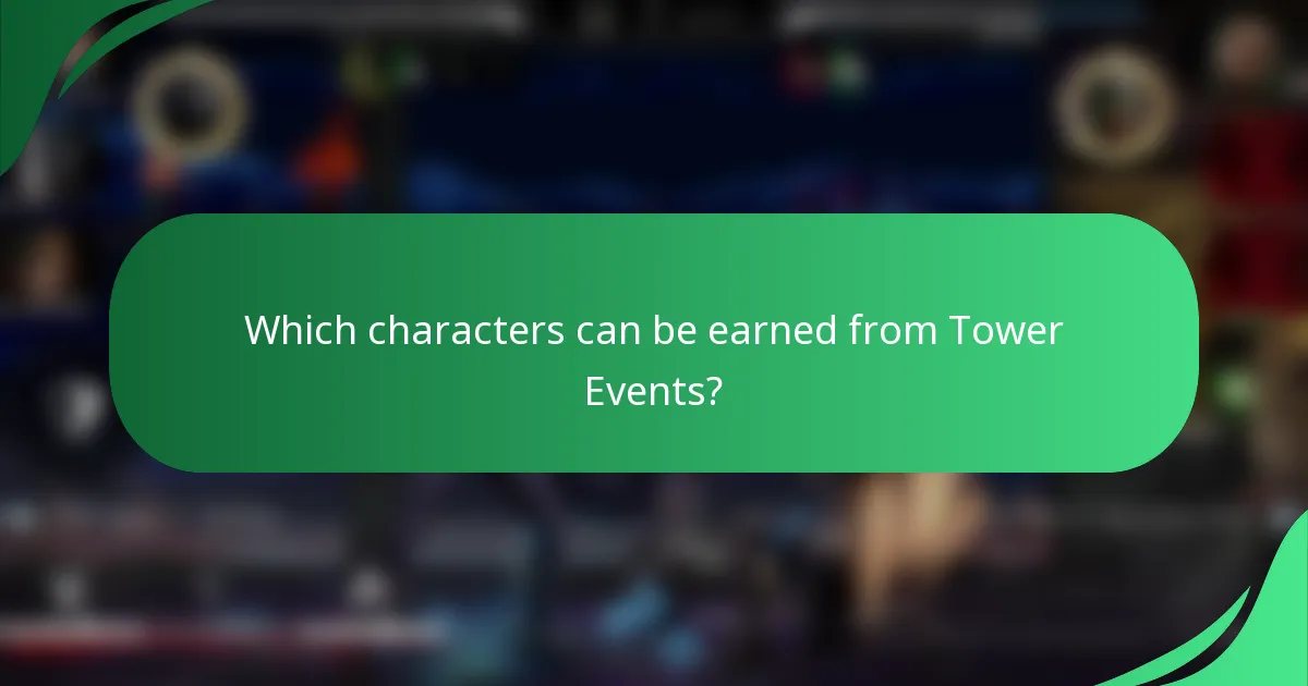 Which characters can be earned from Tower Events?