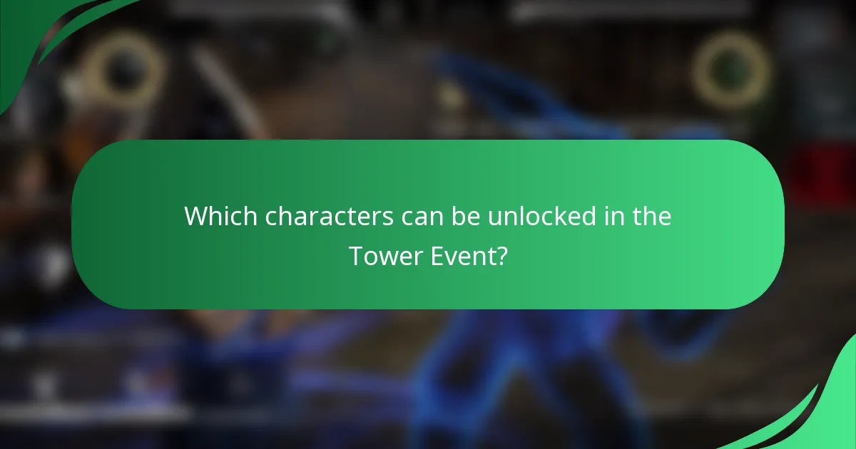 Which characters can be unlocked in the Tower Event?