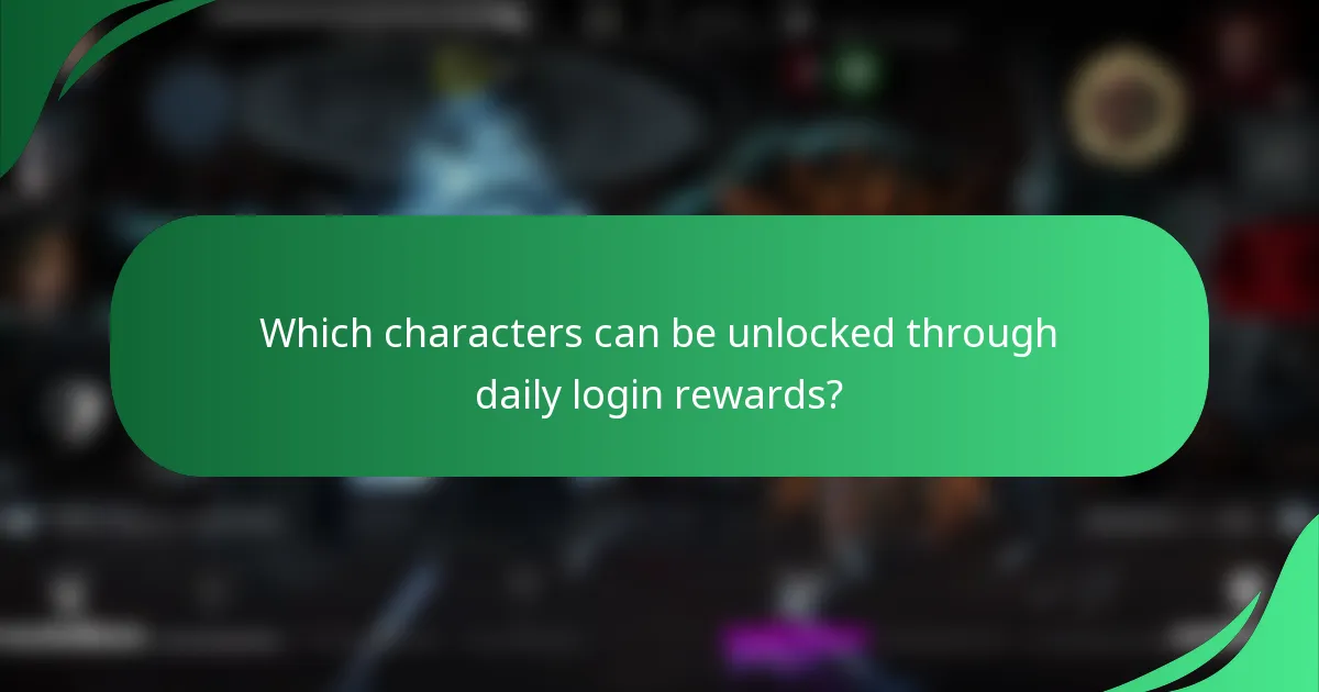 Which characters can be unlocked through daily login rewards?