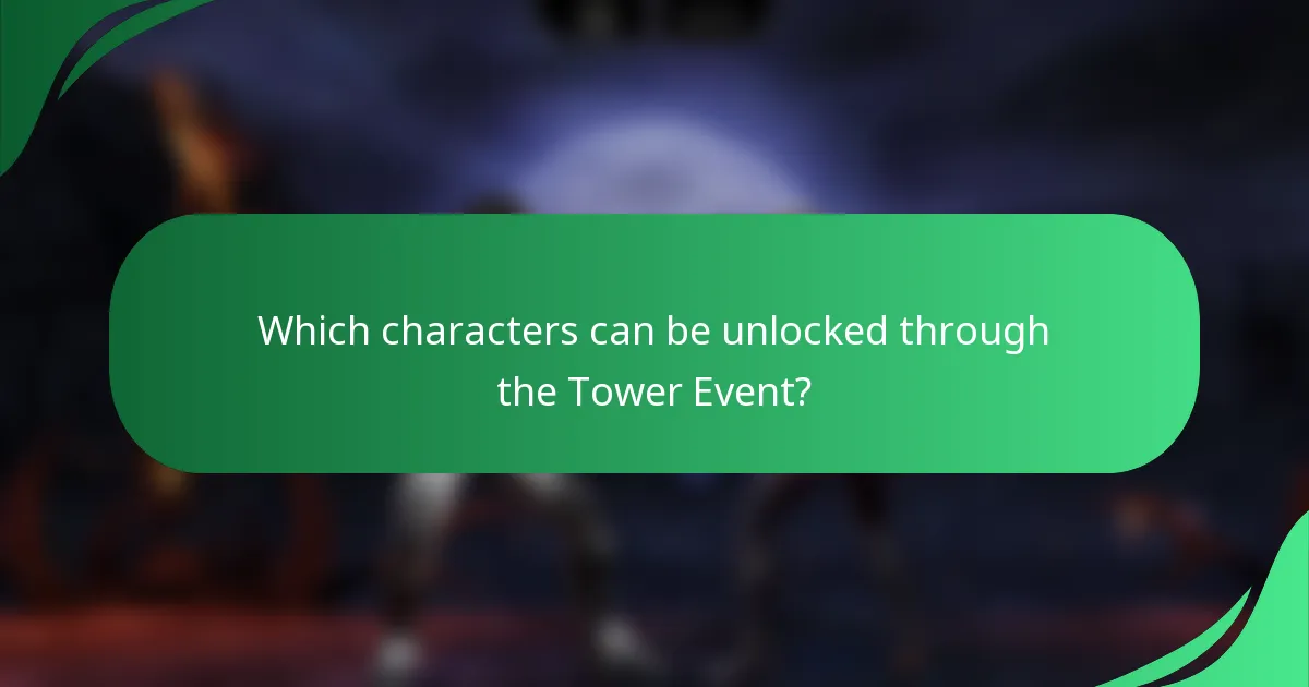 Which characters can be unlocked through the Tower Event?