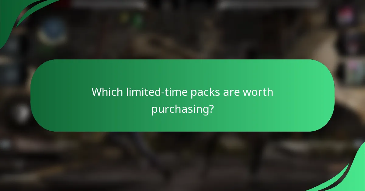 Which limited-time packs are worth purchasing?