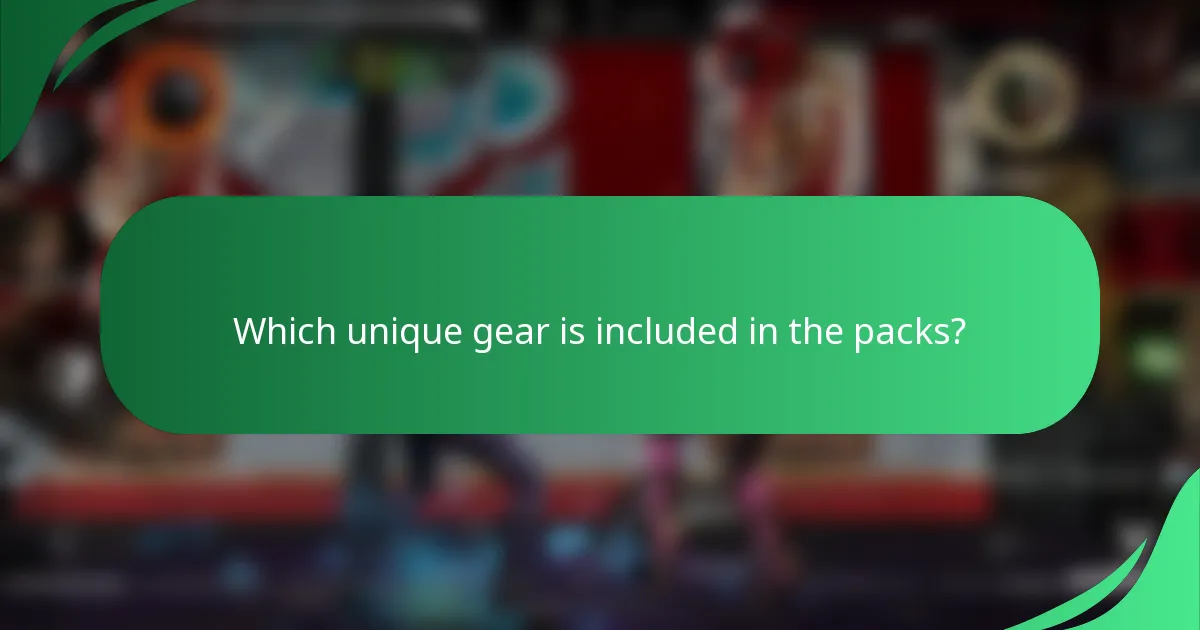 Which unique gear is included in the packs?